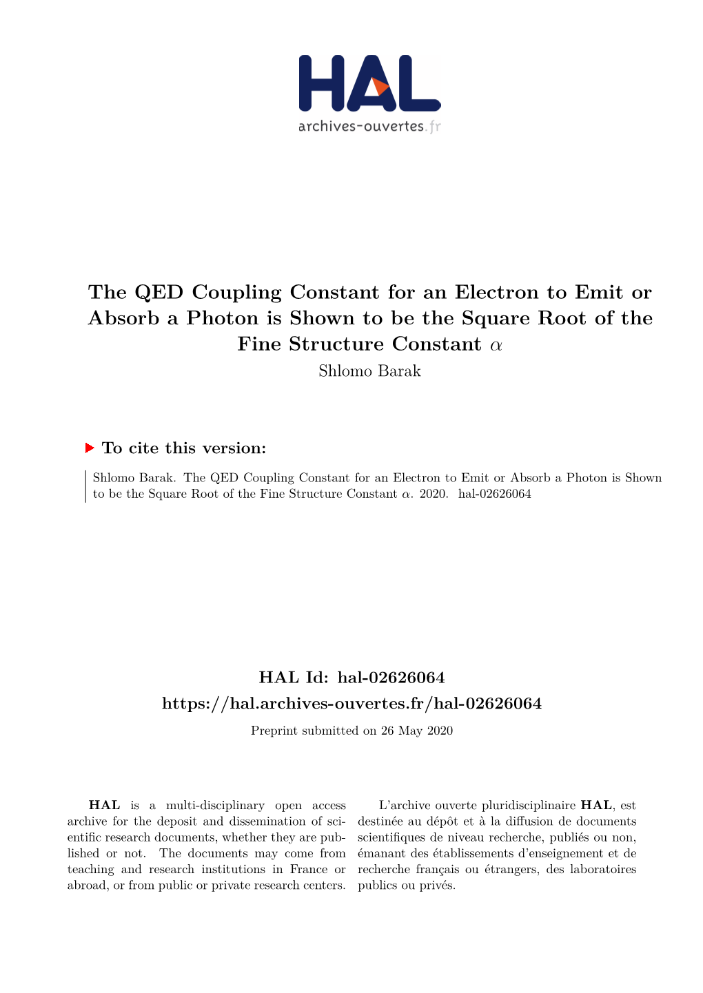 The QED Coupling Constant for an Electron to Emit Or Absorb a Photon Is Shown to Be the Square Root of the Fine Structure Constant Α Shlomo Barak