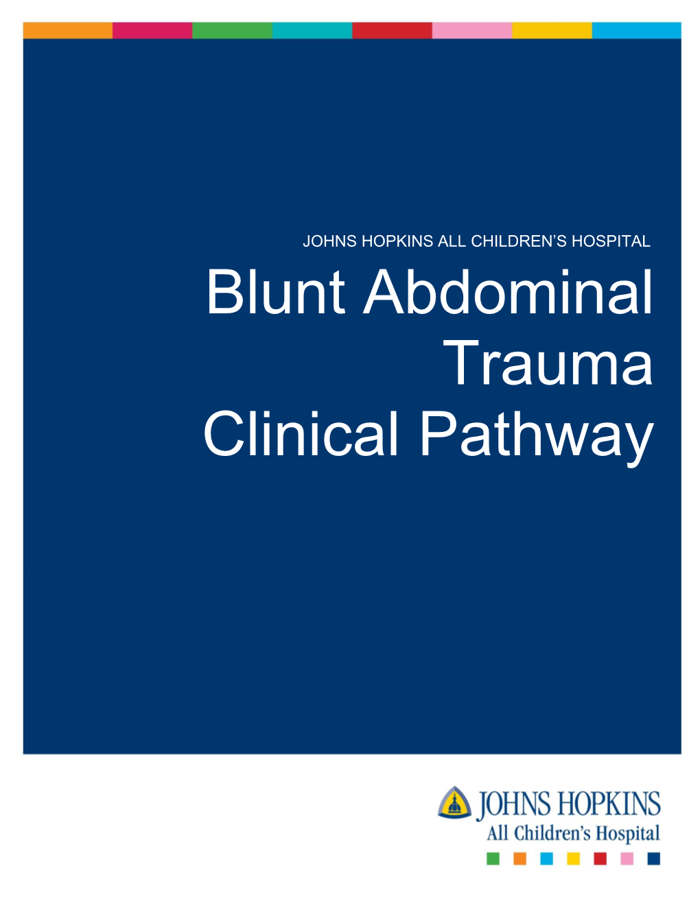 Blunt Abdominal Trauma Clinical Pathway Johns Hopkins All Children’S Hospital Blunt Abdominal Trauma Clinical