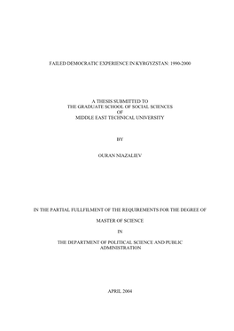 Failed Democratic Experience in Kyrgyzstan: 1990-2000 a Thesis Submitted to the Graduate School of Social Sciences of Middle Ea