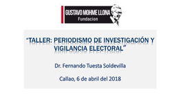 “Taller: Periodismo De Investigación Y Vigilancia Electoral”