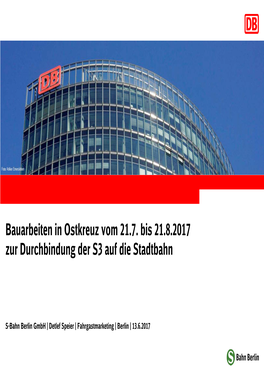 Bauarbeiten in Ostkreuz Vom 21.7. Bis 21.8.2017 Zur Durchbindung Der S3 Auf Die Stadtbahn