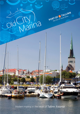 Modern Marina in the Heart of Tallinn, Estonia! Services in Old City Marina: Services Oﬀered at Close Partners: Quarters of the Marina