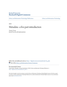 Metadata--A Five Part Introduction Tammy Troup Bucknell University, Tlt014@Bucknell.Edu