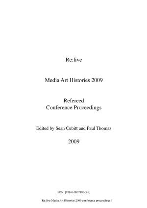 Re:Live Media Art Histories 2009 Refereed Conference Proceedings