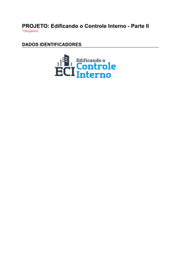 PROJETO: Edificando O Controle Interno - Parte II *Obrigatório