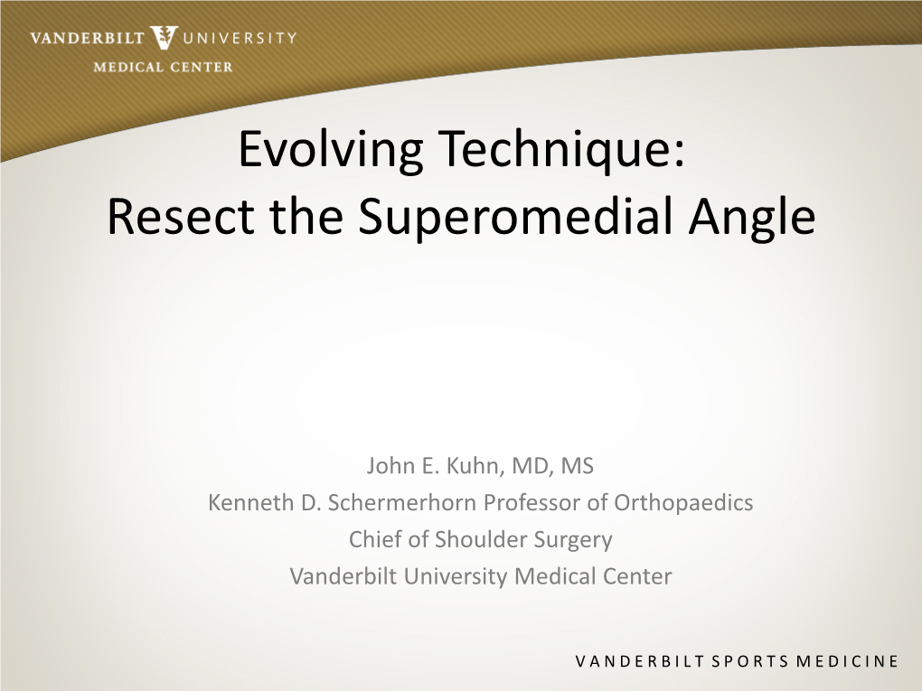 Evolving Technique: Resect the Superomedial Angle