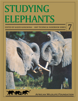 Studying Elephantselephants Edited by Kadzo Kangwana Awf Technical Handbook Series 7