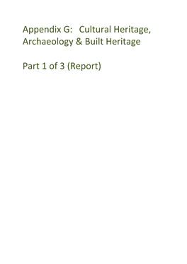 Appendix G: Cultural Heritage, Archaeology & Built Heritage Part 1