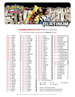 Complete Pokémon TCG: Platinum Card List  Use the Check Boxes Below to Keep Track of Your Pokémon TCG Cards!