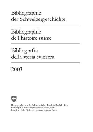 Bibliographie Der Schweizergeschichte Bibliographie De L'histoire Suisse Bibliografìa Della Storia Svizzera 2003