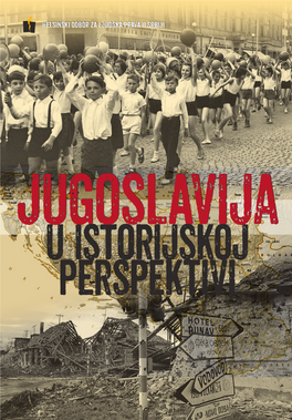Jugoslavija U Istorijskoj Perspektivi Jugoslavija U Istorijskoj Perspektivi