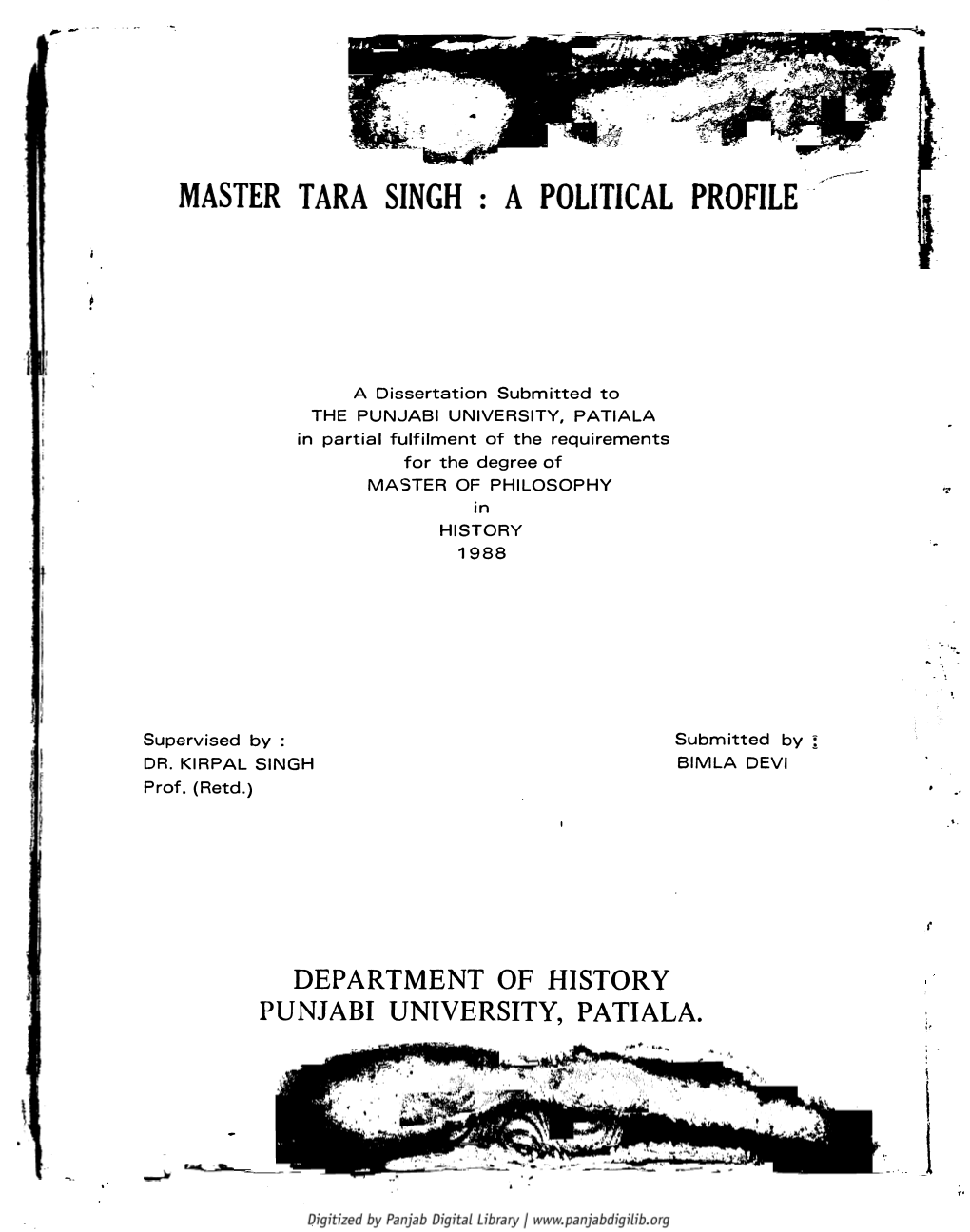A Dissertation Submitted to the PUNJABI UNIVERSITY, PATIALA in Partial Fulfilment of the Requirements for the Degree of MASTER of PHILOSOPHY in HISTORY 1988