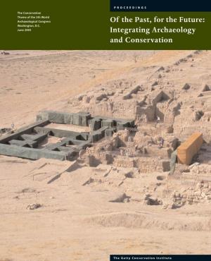 Integrating Archaeology and Conservation of Archaeology and Conservation the Past, Forintegrating the Future