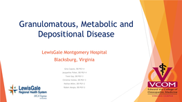 Granulomatous, Metabolic and Depositional Disease