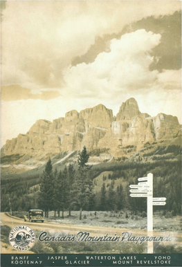 BANFF * JASPER * WATERTON LAKES - YOHO KQOTENAY • GLACIER •'" MOUNT REVELSTOKE the Rational 'Parks of Canada