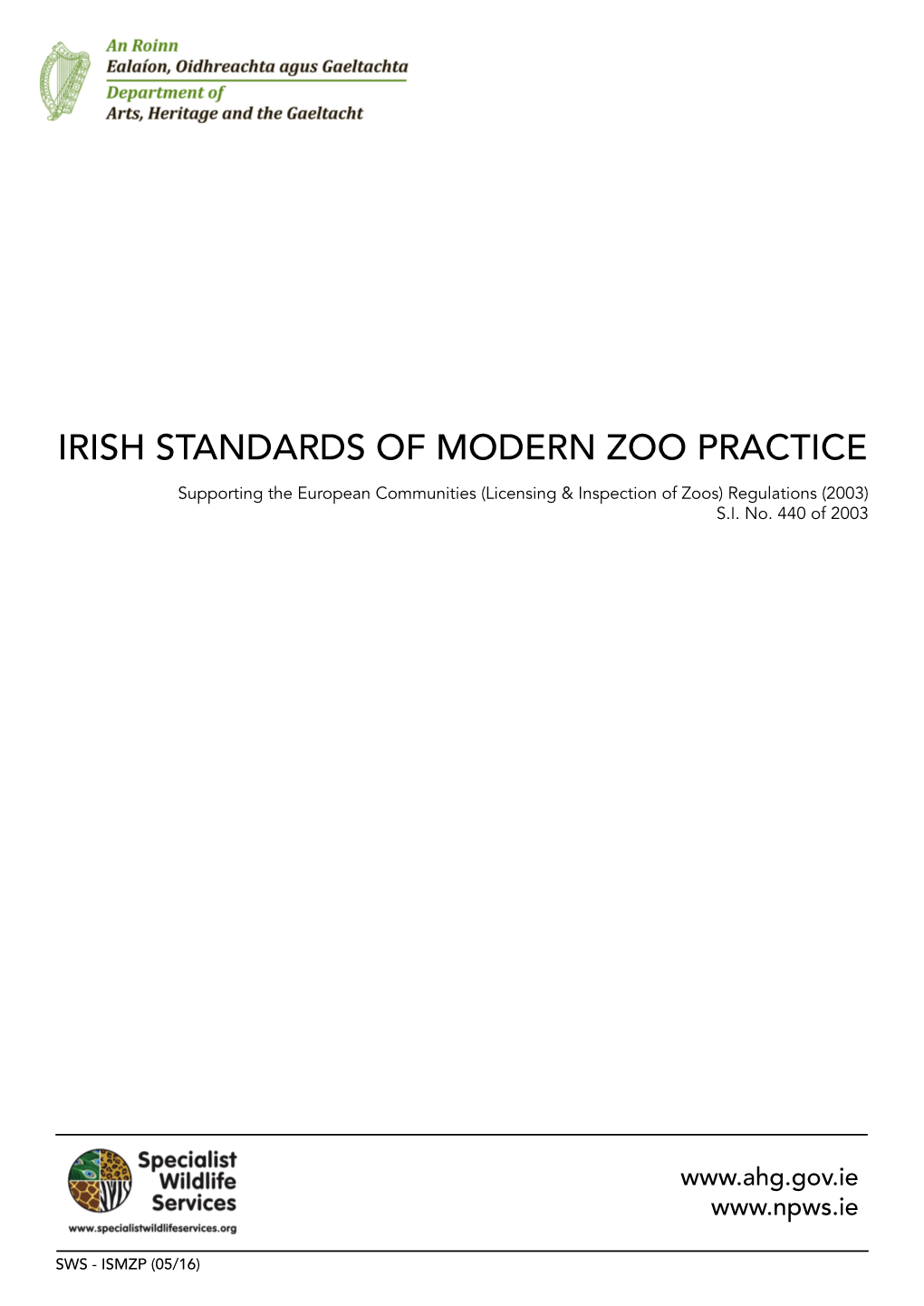 IRISH STANDARDS of MODERN ZOO PRACTICE Supporting the European Communities (Licensing & Inspection of Zoos) Regulations (2003) S.I