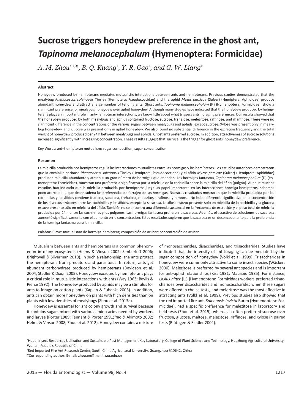 Sucrose Triggers Honeydew Preference in the Ghost Ant, Tapinoma Melanocephalum (Hymenoptera: Formicidae) A