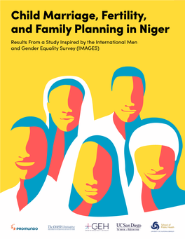 Child Marriage, Fertility, and Family Planning in Niger Results from a Study Inspired by the International Men and Gender Equality Survey (IMAGES)