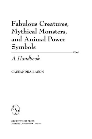 Fabulous Creatures, Mythical Monsters, and Animal Power Symbols a Handbook