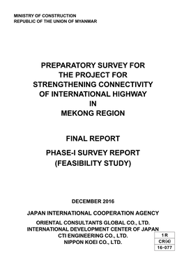 Preparatory Survey for the Project for Strengthening Connectivity of International Highway in Mekong Region Final Report Phase-I