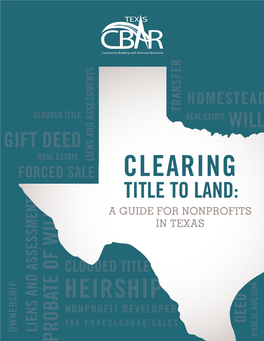 Clearing Title to Land: a Guide for Nonprofits in Texas 2
