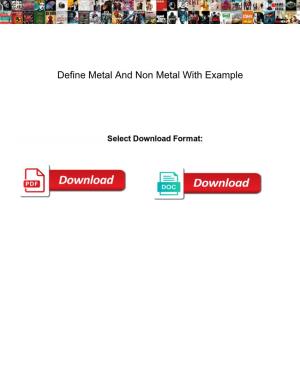 Define Metal and Non Metal with Example