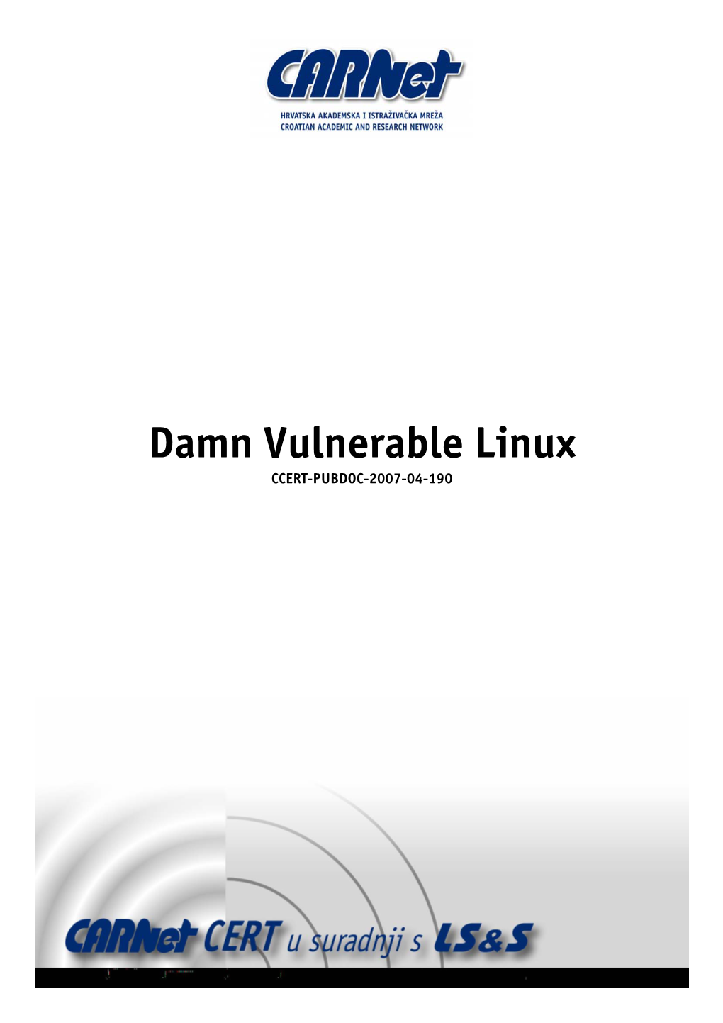 Damn Vulnerable Linux CCERT-PUBDOC-2007-04-190