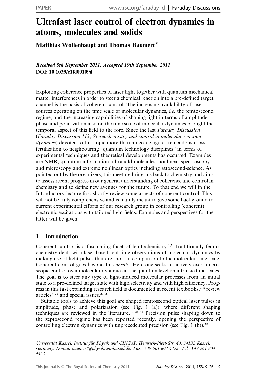 Ultrafast Laser Control of Electron Dynamics in Atoms, Molecules and Solids Matthias Wollenhaupt and Thomas Baumert*