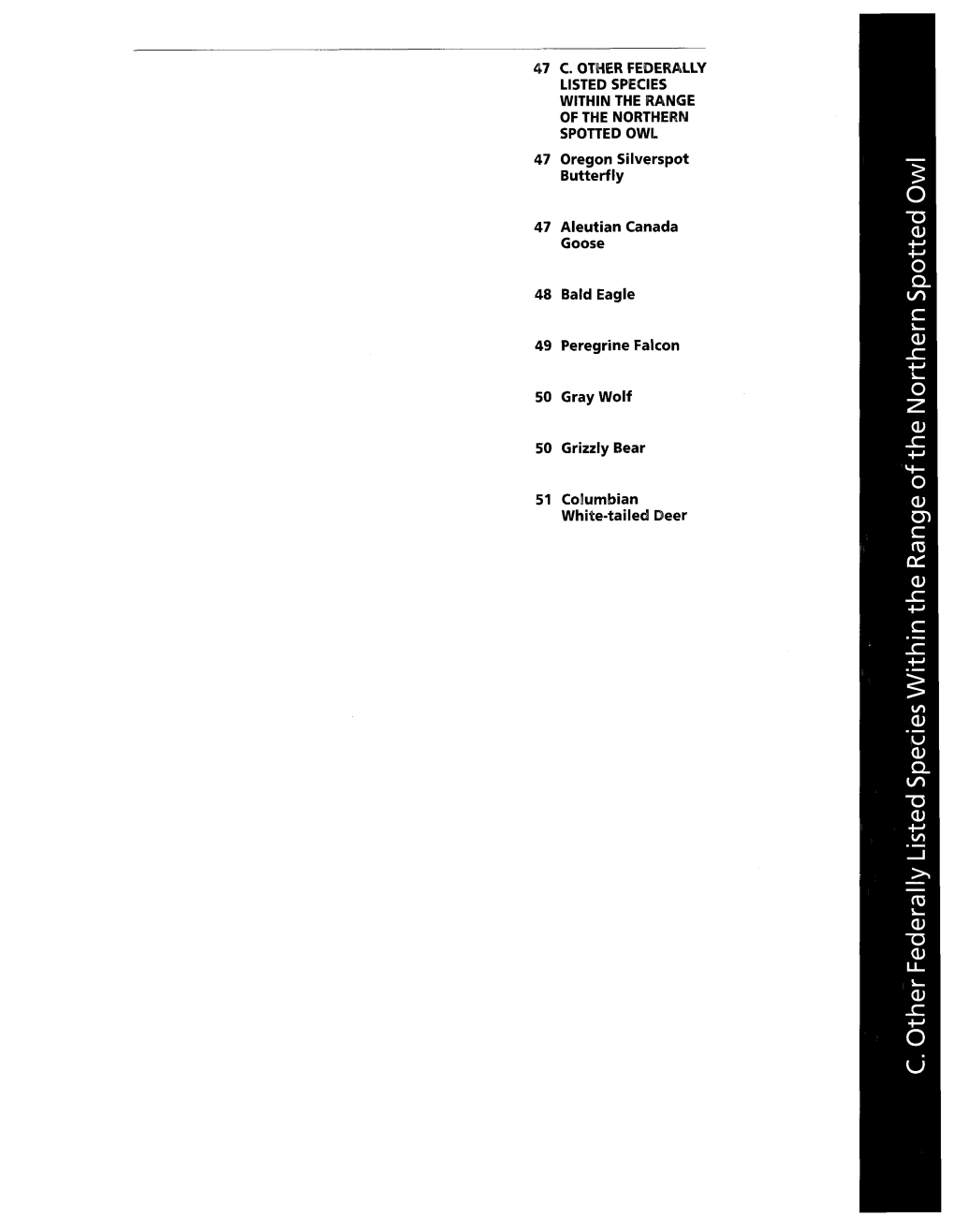 47 C. OTHER FEDERALLY LISTED SPECIES WITHIN the RANGE SPOTTED OWL 47 Oregon Silverspot Butterfly 47 Aleutian Canada Goose 48
