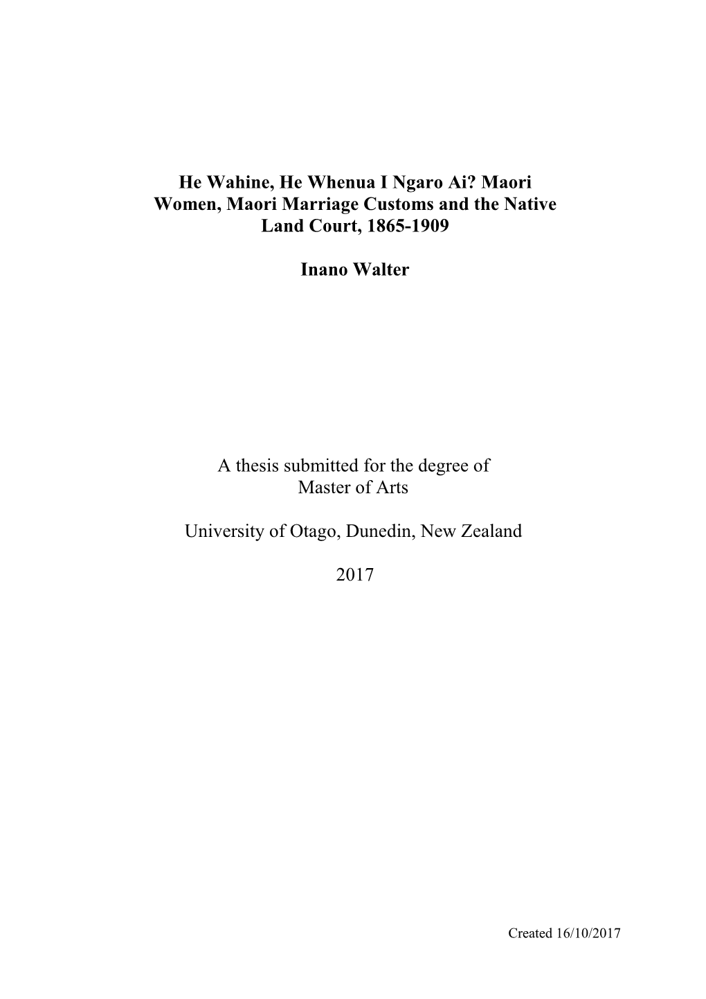 He Wahine, He Whenua I Ngaro Ai? Maori Women, Maori Marriage Customs and the Native Land Court, 1865-1909