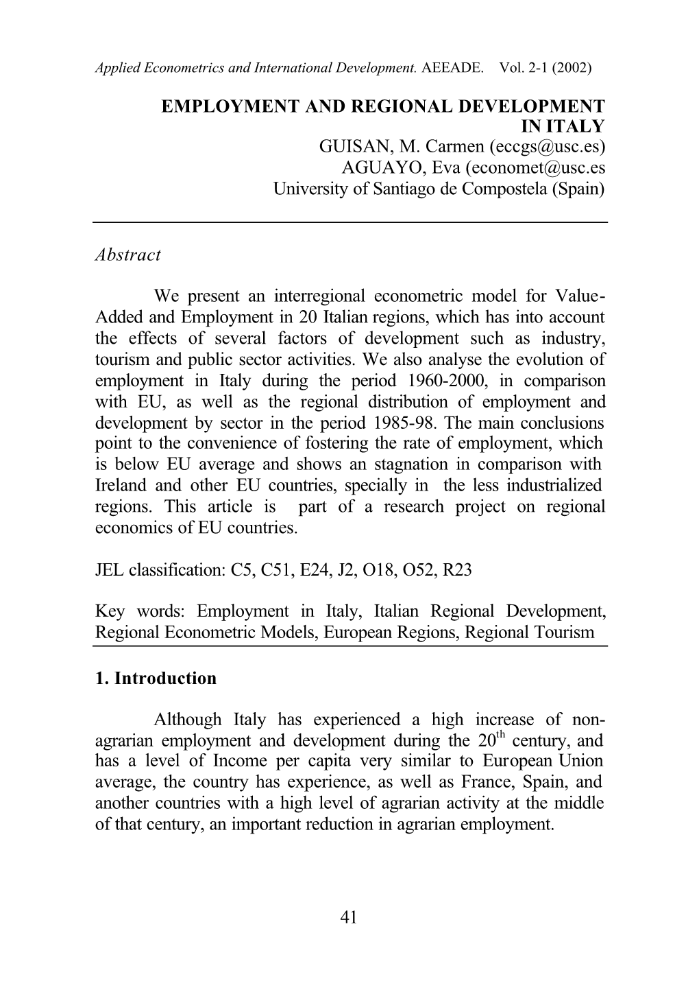 41 EMPLOYMENT and REGIONAL DEVELOPMENT in ITALY GUISAN, M. Carmen (Eccgs@Usc.Es) AGUAYO, Eva (Economet@Usc.Es University of Sa