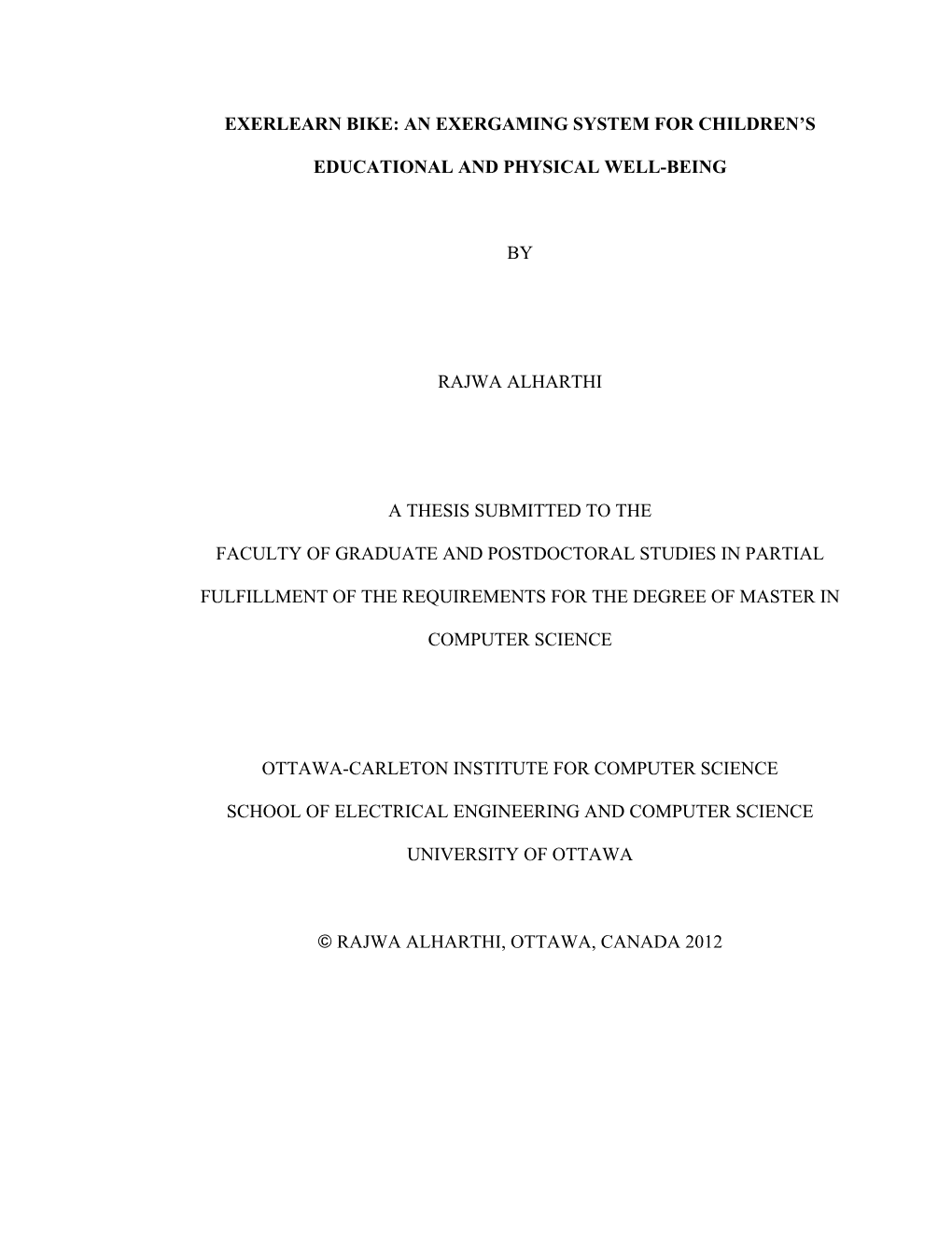 Exerlearn Bike: an Exergaming System for Children's Educational and Physical Well-Being by Rajwa Alharthi a Thesis Submitted T