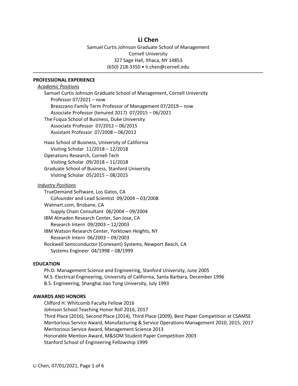 Li Chen Samuel Curtis Johnson Graduate School of Management Cornell University 327 Sage Hall, Ithaca, NY 14853 (650) 218-3350 • Li.Chen@Cornell.Edu