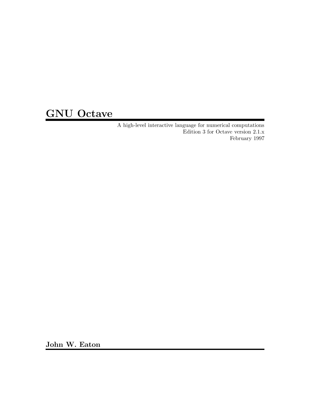 GNU Octave a High-Level Interactive Language for Numerical Computations Edition 3 for Octave Version 2.1.X February 1997