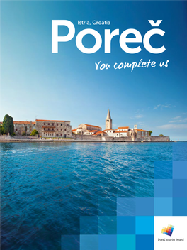 Istria, Croatia Poreč, a Place Where All the Values of Traditional and Modern Mediterranean Come Together