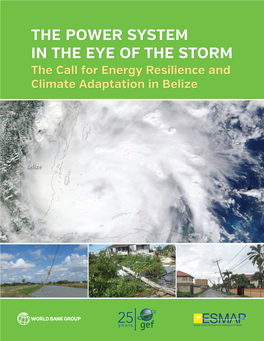 THE POWER SYSTEM in the EYE of the STORM the Call for Energy Resilience and Climate Adaptation in Belize