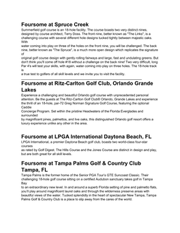 Foursome at Spruce Creek Foursome at Ritz-Carlton Golf Club, Orlando Grande Lakes Foursome at LPGA International Daytona Beach