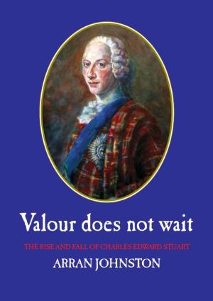 Valour Does Not Wait Related Titles from Prestoungrange University Press