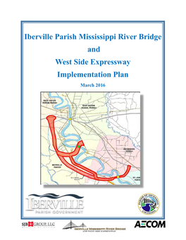 Iberville Parish Mississippi River Bridge and West Side Expressway Implementation Plan March 2016