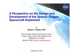 A Perspective on the Design and Development of the Spacex Dragon Spacecraft Heatshield