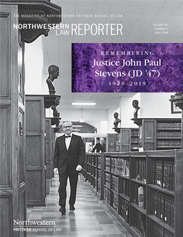 Justice John Paul Stevens (JD ’47) 1920–2019 NORTHWESTERN LAW REPORTER Fall 2019, Volume VIII, Number 2