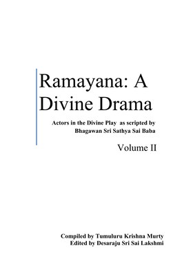 Ramayana: a Divine Drama Actors in the Divine Play As Scripted by Bhagawan Sri Sathya Sai Baba