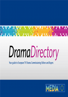 Drama Directory Will Prove to Each MEDIA Desk Providing Information on TV Be a Useful Resource for Television Drama Channels in Its Own Territory