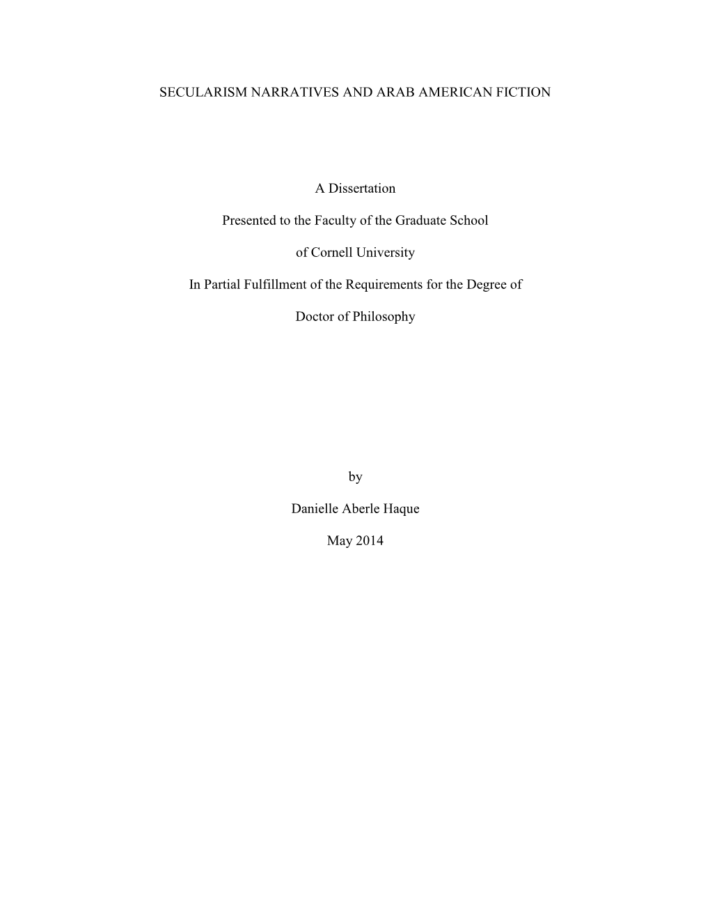 SECULARISM NARRATIVES and ARAB AMERICAN FICTION a Dissertation Presented to the Faculty of the Graduate School of Cornell Univer