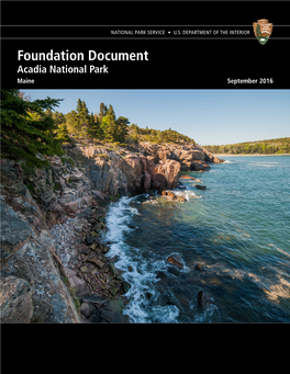 Foundation Document Acadia National Park Maine September 2016 Acadia National Park Foundation Document