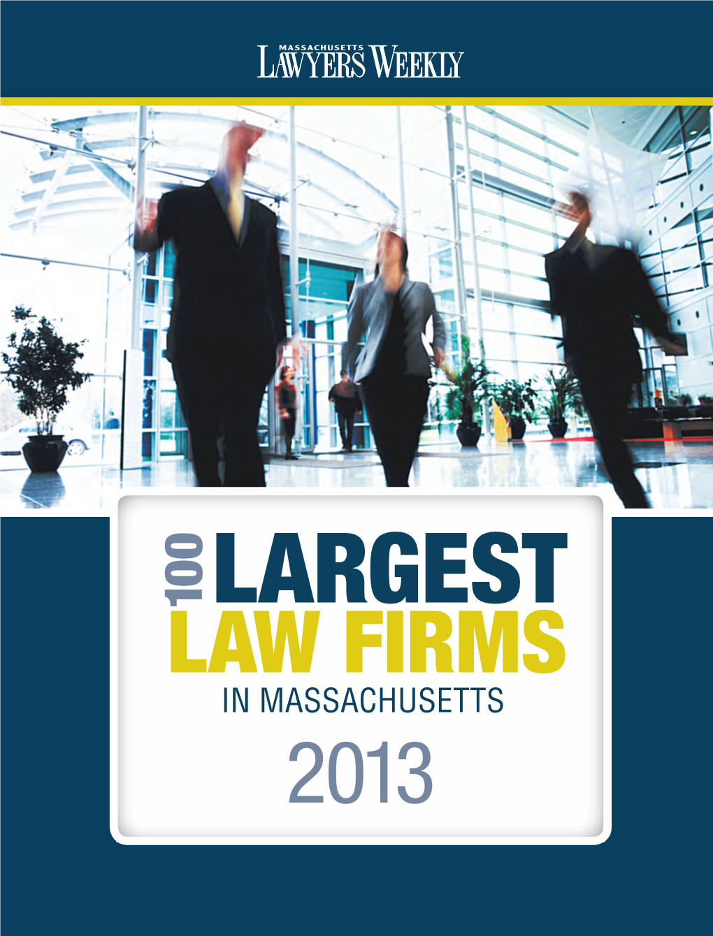 100 LARGEST LAW FIRMS 2013 Boston University School of Law Where Great Students Learn How to Be Great Lawyers