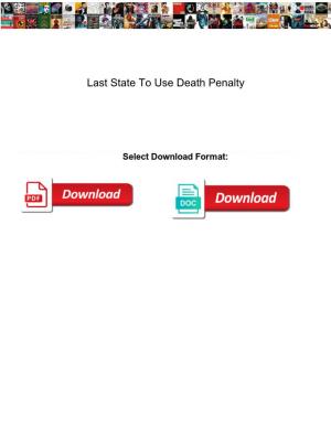 Last State to Use Death Penalty