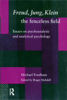 Freud, Jung, Klein—The Fenceless Field Freud, Jung, Klein— the Fenceless Field