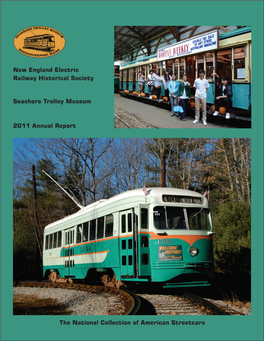 2011 Annual Report New England Electric Railway Historical Society Seashore Trolley Museum the National Collection of American S