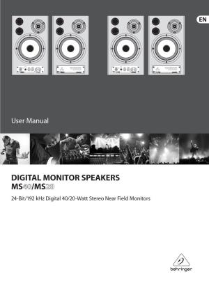 DIGITAL MONITOR SPEAKERS MS40/MS20 User Manual User Manual Table of Contents Thank You